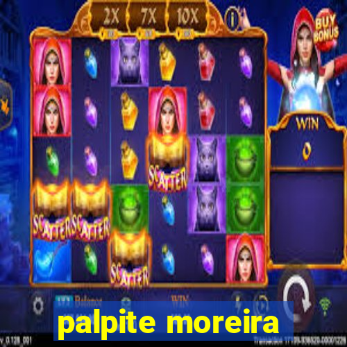 palpite moreira